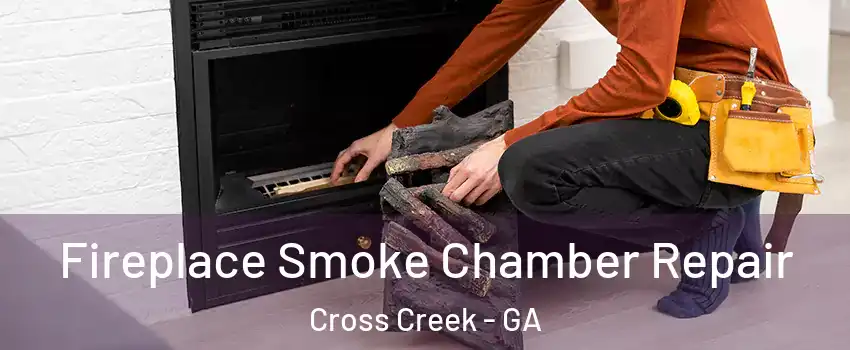 Fireplace Smoke Chamber Repair Cross Creek - GA