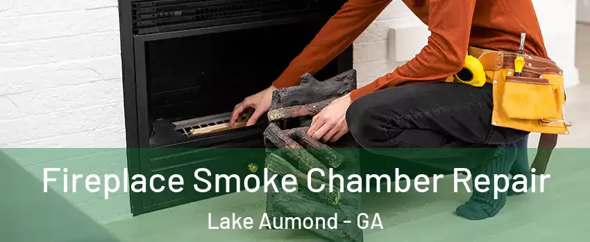 Fireplace Smoke Chamber Repair Lake Aumond - GA