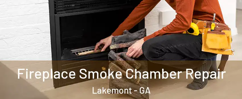 Fireplace Smoke Chamber Repair Lakemont - GA