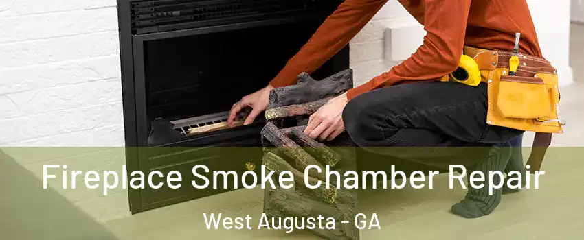 Fireplace Smoke Chamber Repair West Augusta - GA