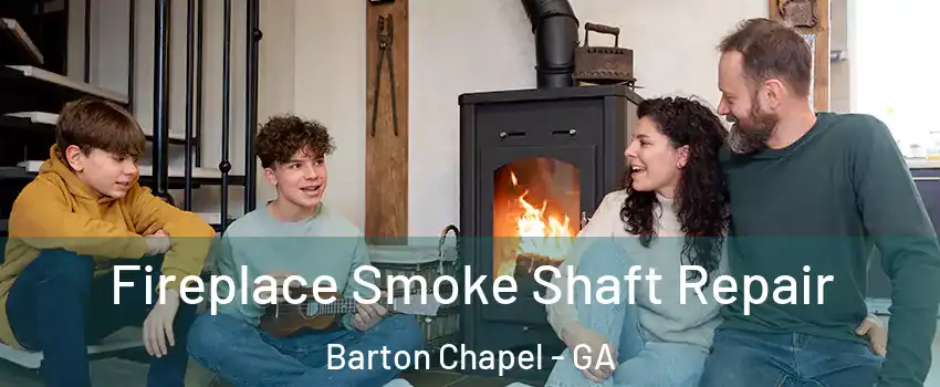 Fireplace Smoke Shaft Repair Barton Chapel - GA