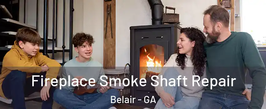 Fireplace Smoke Shaft Repair Belair - GA