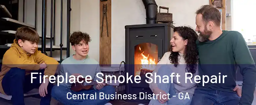 Fireplace Smoke Shaft Repair Central Business District - GA