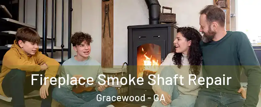 Fireplace Smoke Shaft Repair Gracewood - GA