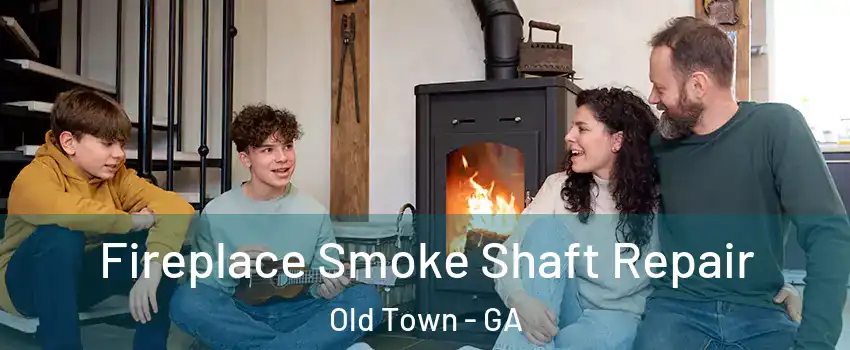 Fireplace Smoke Shaft Repair Old Town - GA