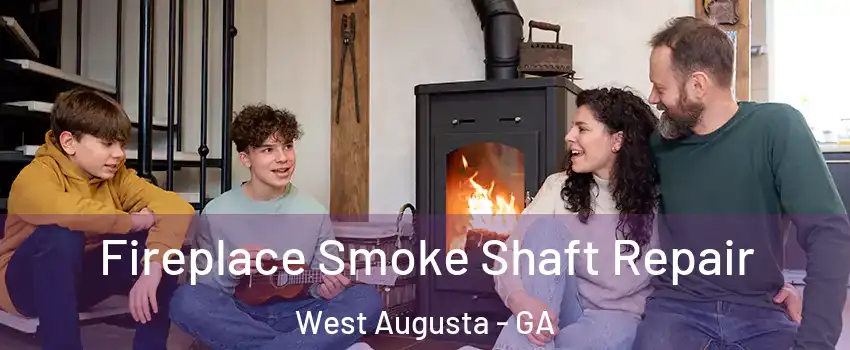 Fireplace Smoke Shaft Repair West Augusta - GA