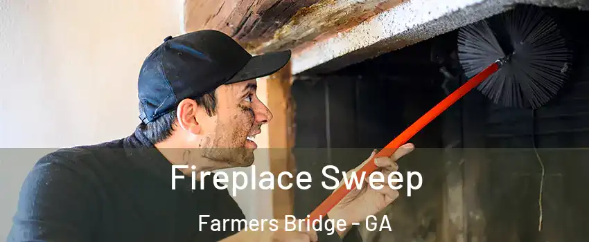 Fireplace Sweep Farmers Bridge - GA