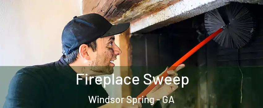 Fireplace Sweep Windsor Spring - GA
