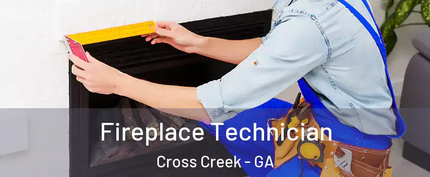 Fireplace Technician Cross Creek - GA