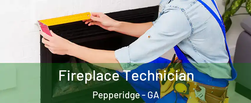 Fireplace Technician Pepperidge - GA