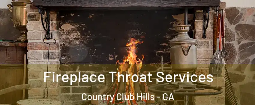 Fireplace Throat Services Country Club Hills - GA