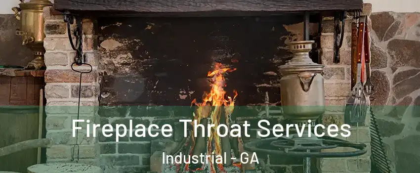 Fireplace Throat Services Industrial - GA
