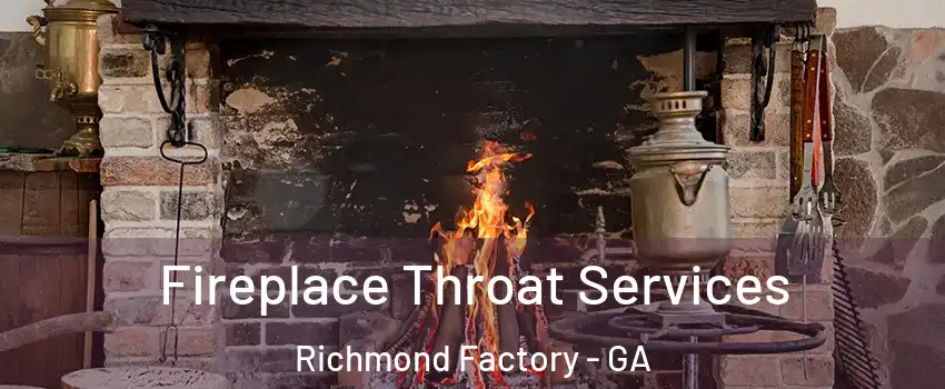 Fireplace Throat Services Richmond Factory - GA
