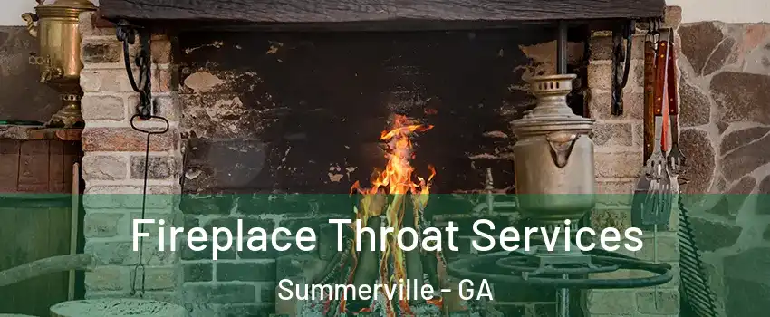 Fireplace Throat Services Summerville - GA