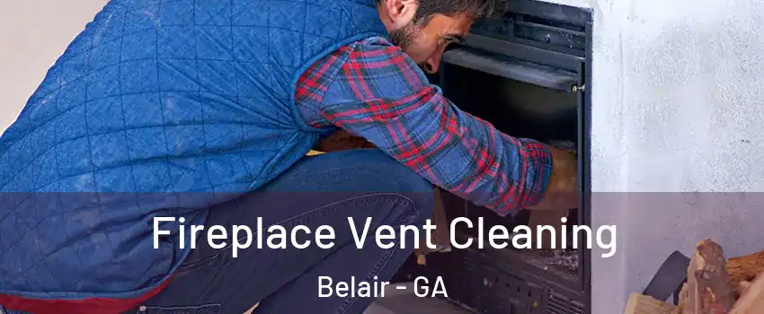 Fireplace Vent Cleaning Belair - GA
