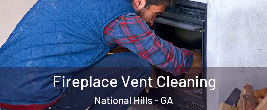 Fireplace Vent Cleaning National Hills - GA