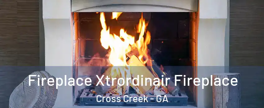 Fireplace Xtrordinair Fireplace Cross Creek - GA