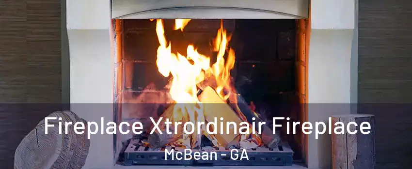 Fireplace Xtrordinair Fireplace McBean - GA