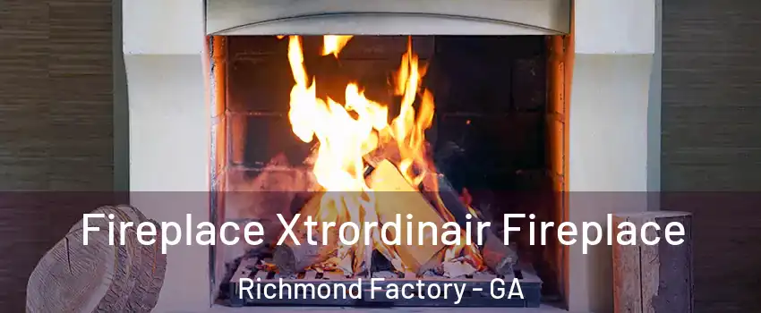 Fireplace Xtrordinair Fireplace Richmond Factory - GA