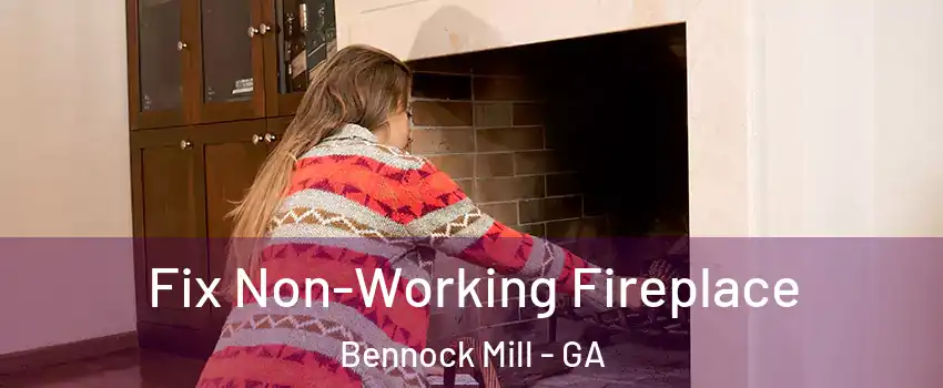 Fix Non-Working Fireplace Bennock Mill - GA