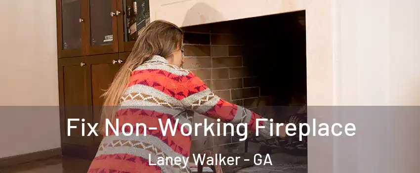 Fix Non-Working Fireplace Laney Walker - GA
