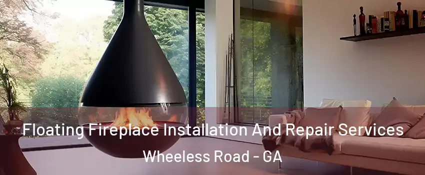 Floating Fireplace Installation And Repair Services Wheeless Road - GA