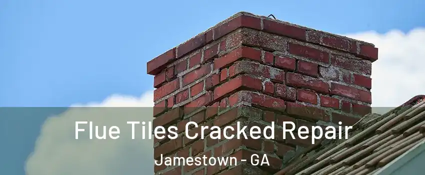 Flue Tiles Cracked Repair Jamestown - GA