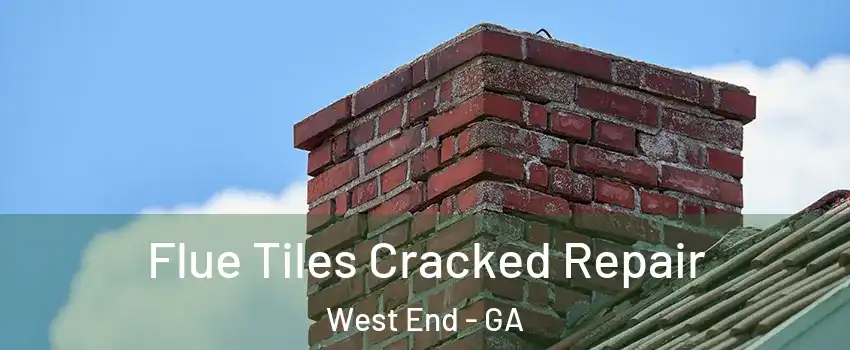 Flue Tiles Cracked Repair West End - GA