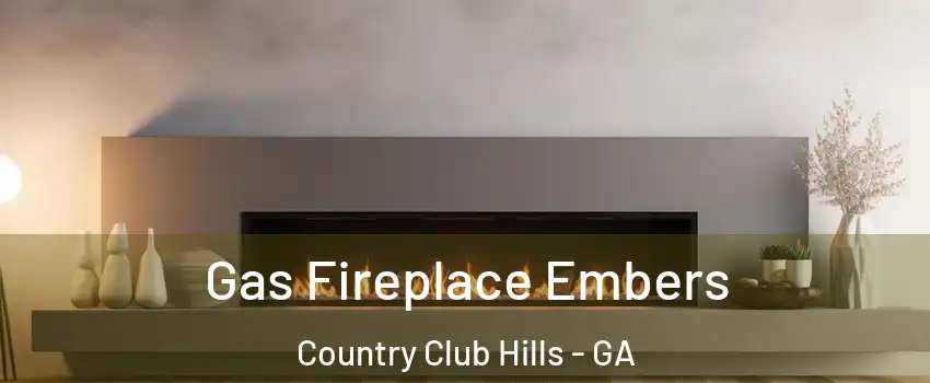 Gas Fireplace Embers Country Club Hills - GA
