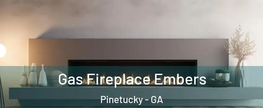 Gas Fireplace Embers Pinetucky - GA