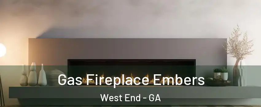 Gas Fireplace Embers West End - GA