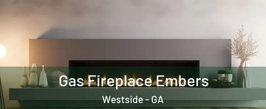 Gas Fireplace Embers Westside - GA