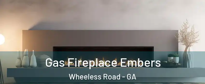 Gas Fireplace Embers Wheeless Road - GA