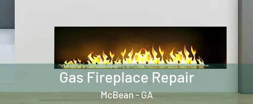Gas Fireplace Repair McBean - GA