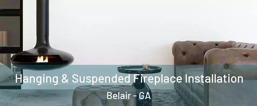 Hanging & Suspended Fireplace Installation Belair - GA