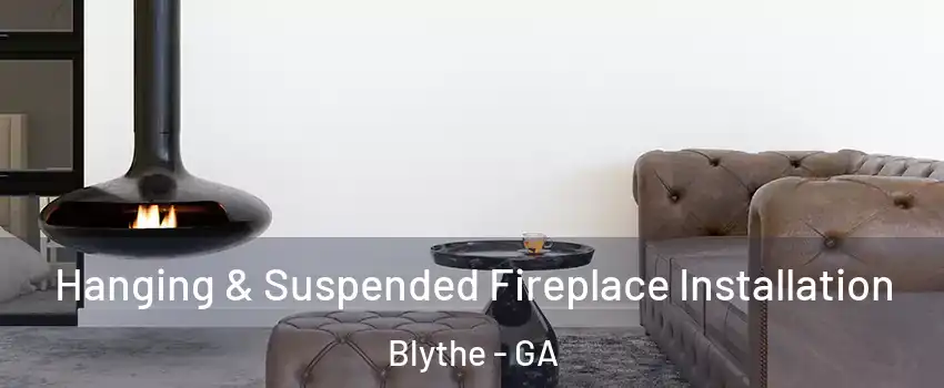 Hanging & Suspended Fireplace Installation Blythe - GA