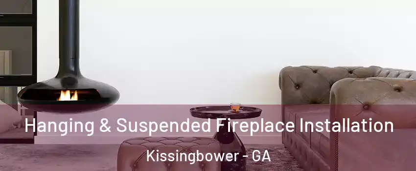 Hanging & Suspended Fireplace Installation Kissingbower - GA