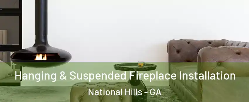 Hanging & Suspended Fireplace Installation National Hills - GA