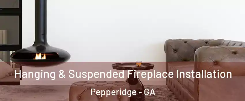 Hanging & Suspended Fireplace Installation Pepperidge - GA
