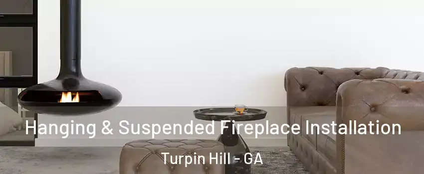 Hanging & Suspended Fireplace Installation Turpin Hill - GA