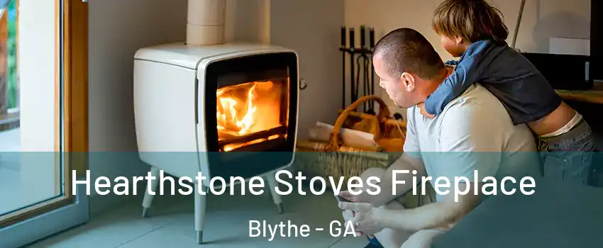 Hearthstone Stoves Fireplace Blythe - GA