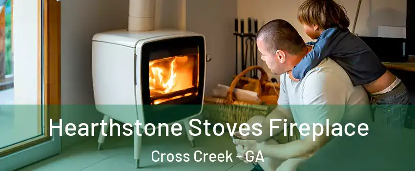 Hearthstone Stoves Fireplace Cross Creek - GA