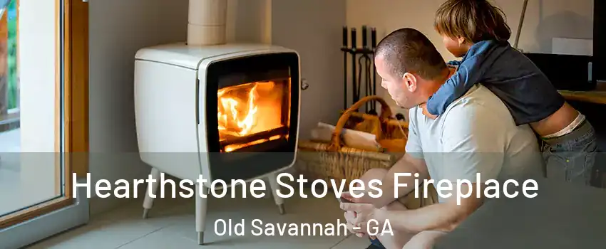 Hearthstone Stoves Fireplace Old Savannah - GA
