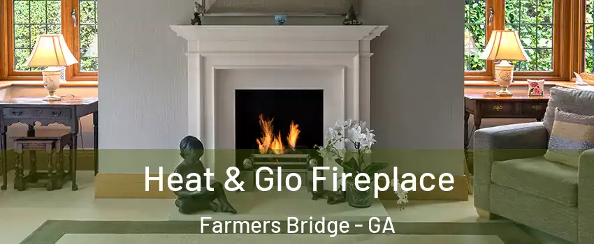 Heat & Glo Fireplace Farmers Bridge - GA