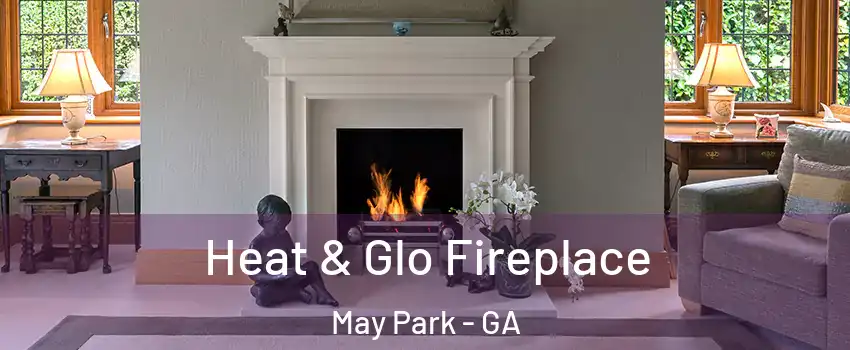 Heat & Glo Fireplace May Park - GA