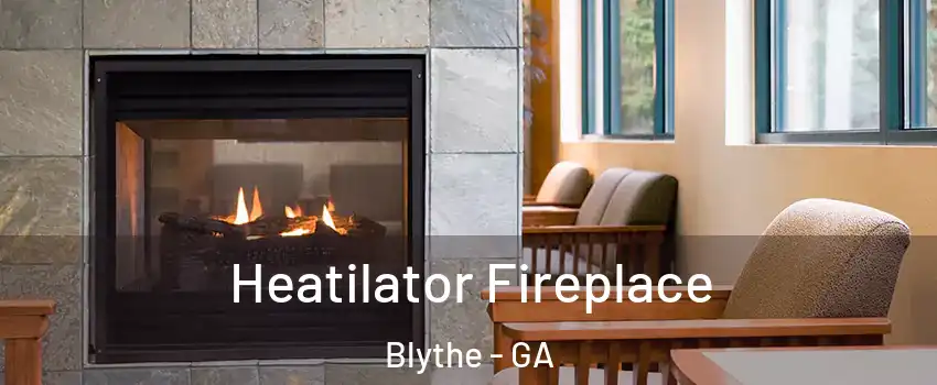 Heatilator Fireplace Blythe - GA