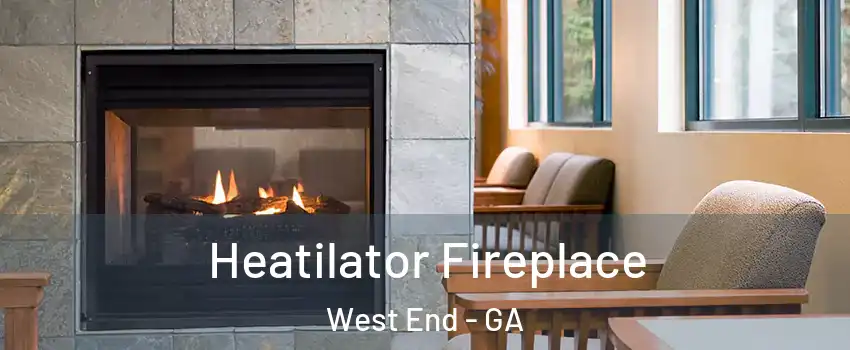 Heatilator Fireplace West End - GA