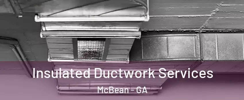 Insulated Ductwork Services McBean - GA