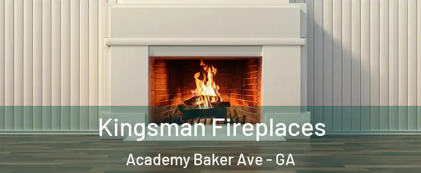 Kingsman Fireplaces Academy Baker Ave - GA