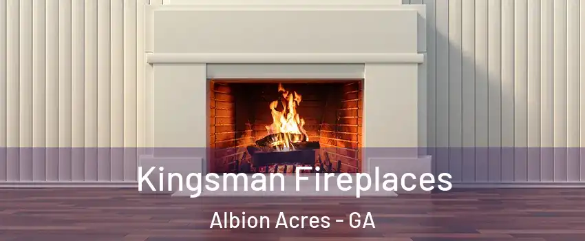 Kingsman Fireplaces Albion Acres - GA